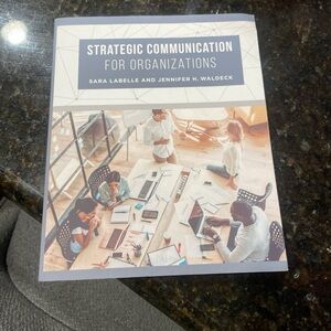 Strategic Communication for Organizations (First Edition) by Sara LaBelle & Jenn